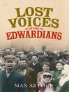 Lost Voices of the Edwardians (eBook): 1901-1910 in Their Own Words